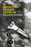 megustaleer - Se Beethoven pudesse ouvir-me - Ramon Gener