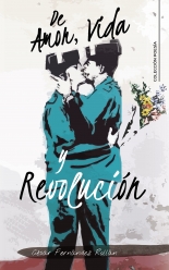 megustaleer - De Amor, Vida y Revolución - César Fernández Rollán
