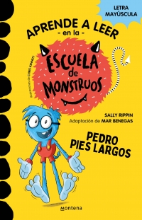 Aprender a leer en la Escuela de Monstruos 4 - Pedro pies largos En letra MAYÚSCULA para aprender a leer (Libros para niños a partir de 5 años)