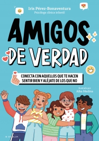 Amigos de verdad Conecta con aquellos que te hacen sentir bien y aléjate de los que no