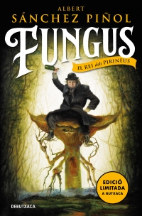 Fungus (edició en català) El rei dels Pirineus