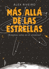 Más allá de las estrellas ¿Estamos solos en el universo?