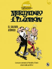 Mortadelo y Filemón. El sulfato atómico (Esenciales Ibáñez 1) Las mejores aventuras de Mortadelo y Filemón seleccionadas por Ibáñez