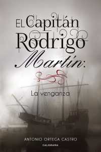 megustaleer - El Capitán Rodrigo MartÃn: La venganza - Antonio Ortega Castro