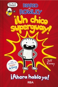 Diario de Rowley 1 - ¡Un chico super guay! Una historia de Diario de Greg