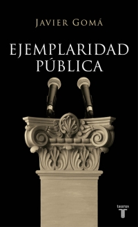 ETA15728 - Ejemplaridad pública (Javier Gomá Lanzón) - (Audiolibro Voz Humana)