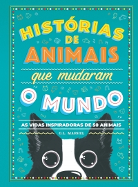 Histórias de animais que mudaram o mundo