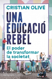 Una educació rebel El poder de transformar la societat